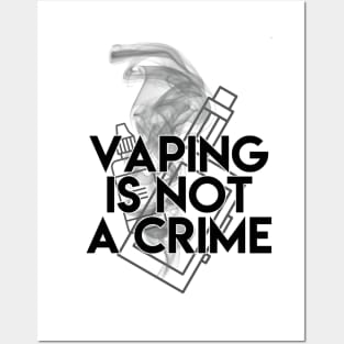 Vaping is not a Crime Posters and Art